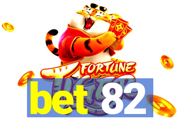 bet 82